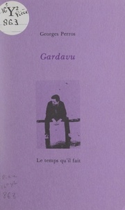 Georges Perros - Gardavu.