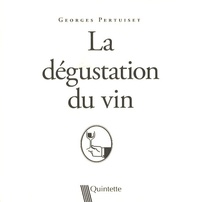 Georges Pertuiset - La dégustation du vin.