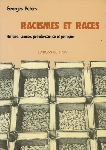 Racismes et races. Histoire, science, pseudo-science et politique