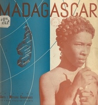 Georges Petit et Léon Cayla - Madagascar.