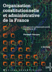 Organisation Constitutionnelle Et Administrative De La France. Concours Administratifs, Categorie B, 2eme Edition 1997