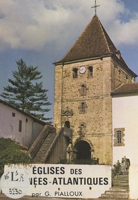 Georges Pialloux et  Collectif - Églises des Pyrénées atlantiques.