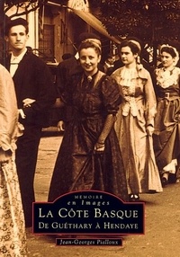 Georges Pialloux - La Côte Basque - De Guéthary à Hendaye.