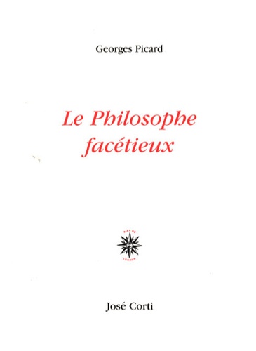 Georges Picard - Le Philosophe facétieux.