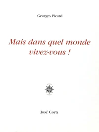 Mais dans quel monde vivez-vous !