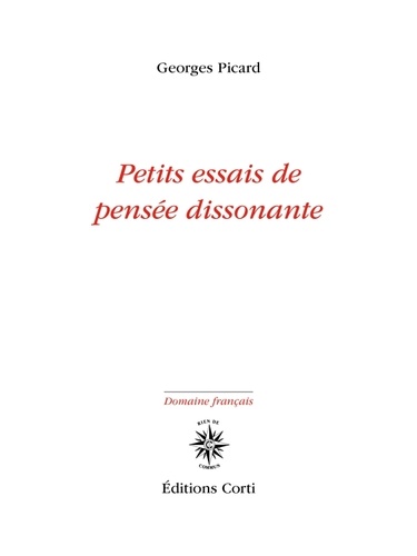 Georges Picard - Petits essais de pensée dissonante.