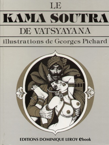 Le kama soutra de vatsyayana : manuel d'erotologie hindoue