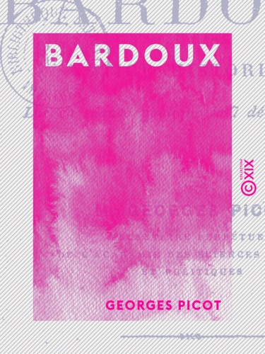 Bardoux. Notice historique
