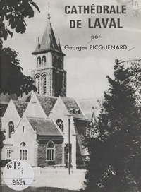 Georges Picquenard - Cathédrale de Laval.
