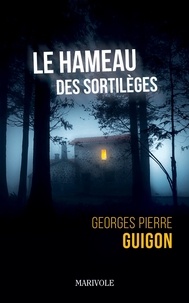 Georges-Pierre Guigon - Le hameau des sortilèges.