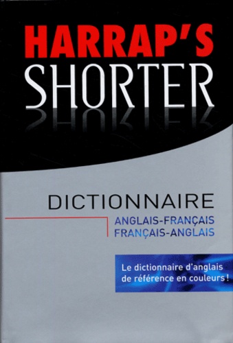 Georges Pilard et Anna Stevenson - Harrap's Shorter Dictionnaire Anglais-Français/Français-Anglais.