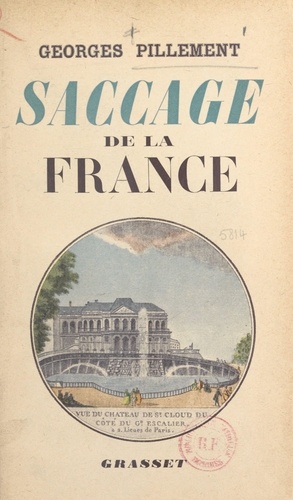 Saccage de la France. Illustré de 32 planches hors texte en héliogravure