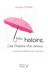 Mon histoire, c'est l'histoire d'un amour