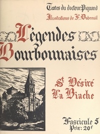 Georges Piquand et Ferdinand Dubreuil - Légendes bourbonnaises (5). Saint-Désiré, La Biache.