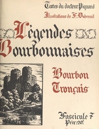 Georges Piquand et Ferdinand Dubreuil - Légendes bourbonnaises (7). Bourbon, Tronçais.
