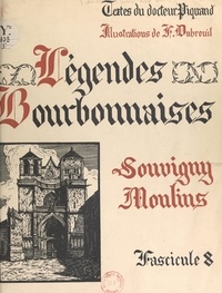 Georges Piquand et Ferdinand Dubreuil - Légendes bourbonnaises (8). Souvigny, Moulins.