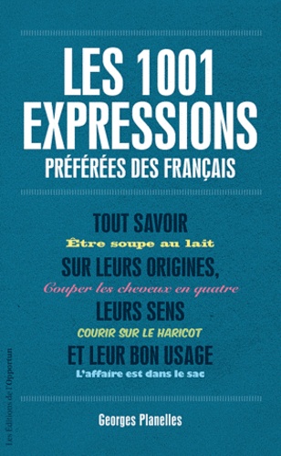 Georges Planelles - 1001 expressions preférées des français.