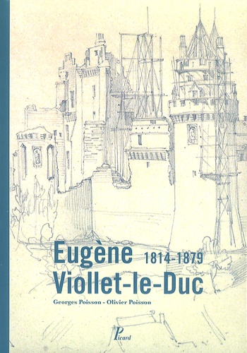 Eugène Viollet-le-Duc. 1814-1879