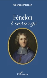Georges Poisson - Fénelon - L'insurgé.