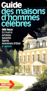 Georges Poisson - Guide Des Maisons D'Hommes Celebres. 6eme Edition.