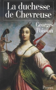 Georges Poisson - La duchesse de Chevreuse.
