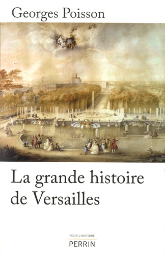 La grande histoire de Versailles