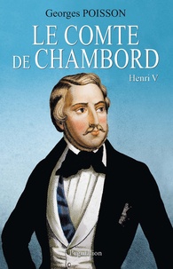 Georges Poisson - Le Comte de Chambord - Henri V.