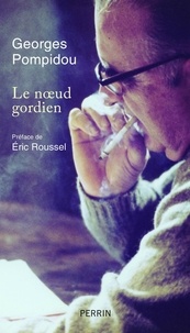 Georges Pompidou - Le noeud gordien.