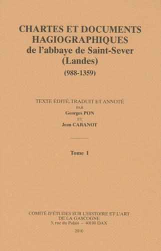 Georges Pon et Jean Cabanot - Chartes et documents hagiographiques de l'abbaye de Saint-Sever (Landes) (988-1359) - 2 volumes.