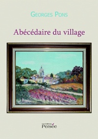 Georges Pons - Abécédaire du village.