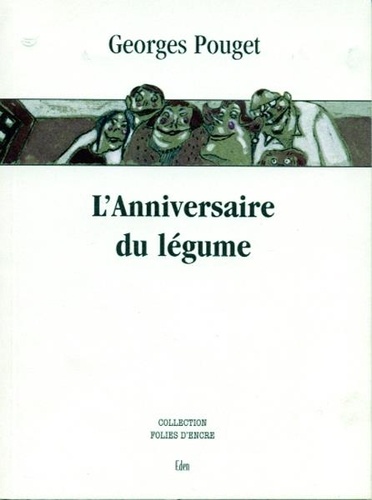 Georges Pouget - L'anniversaire du légume.