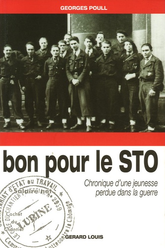 Georges Poull - Bon pour le STO - Chronique d'une jeunesse perdue dans la guerre.