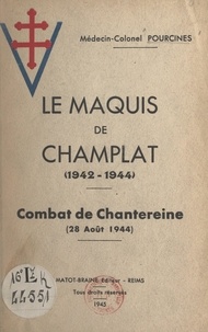 Georges Pourcines - Le maquis de Champlat (1942-1944) - Combat de Chantereine (28 août 1944).