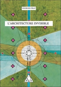 Georges Prat - L'architecture invisible.
