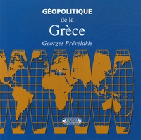Georges Prévélakis - Géopolitique de la Grèce.