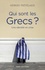 Qui sont les Grecs ?. Une identité en crise