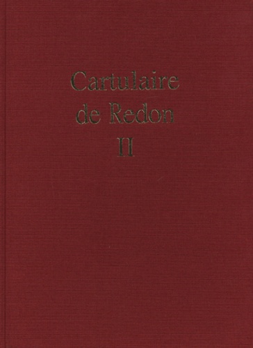 Georges Provost et  Collectif - Cartulaire de l'abbaye Saint-Sauveur de Redon - Tome 2.
