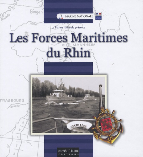 Georges Prud'homme et Roland Oberlé - Les Forces Maritimes du Rhin.