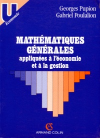 Georges Pupion et Gabriel Poulalion - Mathématiques générales appliquées à l'économie et à la gestion.
