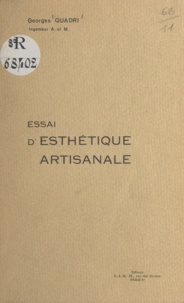 Georges Quadri - Essai d'esthétique artisanale.