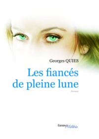Georges Quies - Les fiances de pleine lune.