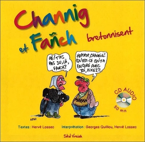 Georges Quilliou - Channig et Fanch bretonnisent. 1 CD audio