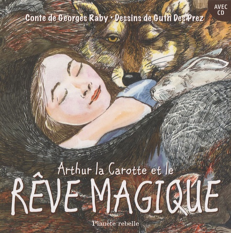 Georges Raby et Guth Des Prez - Arthur la Carotte et le rêve magique. 1 CD audio