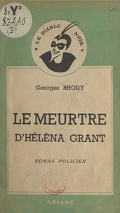 Georges Rhody - Le meurtre d'Hélèna Grant.