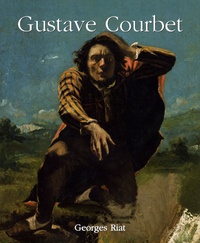 Georges Riat - Gustave Courbet.