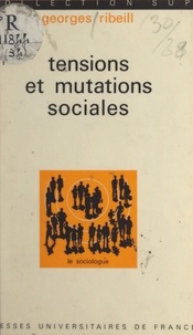 Georges Ribeill et Georges Balandier - Tensions et mutations sociales.