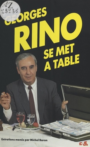 Georges Rino se met à table. Entretiens
