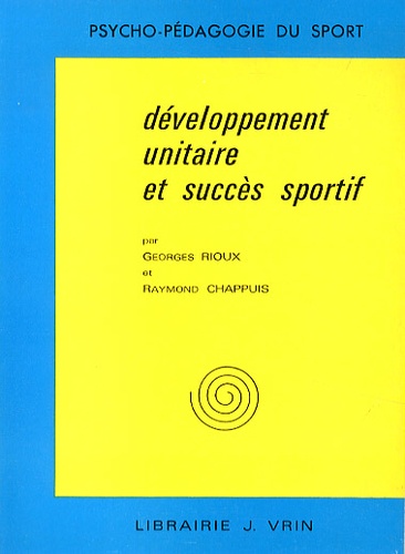 Georges Rioux et Raymond Chappuis - Développement unitaire et succès sportif.