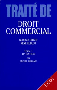 Georges Ripert et René Roblot - Traite De Droit Commercial. Tome 1, 16eme Edition.