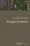 Georges Rodenbach - Bruges-la-Morte.